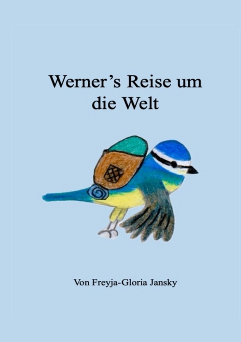 Werner's Reise um die Welt - Freyja-Gloria Jansky