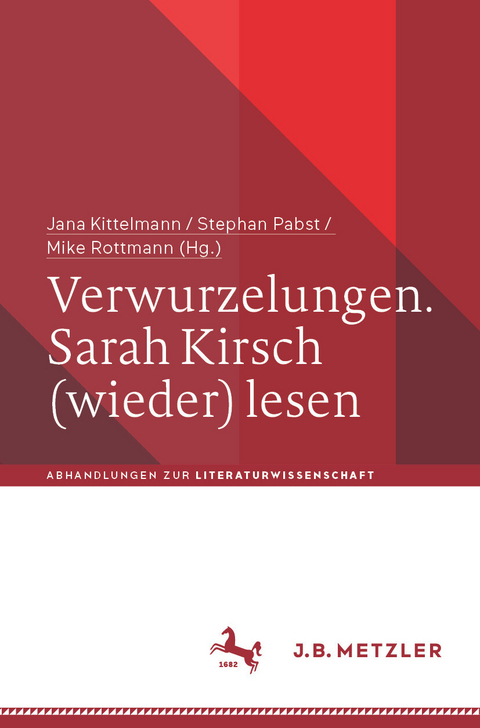 Verwurzelungen. Sarah Kirsch (wieder) lesen - 