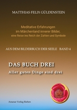 DAS BUCH DREI; Dreiteilung allgemein; Seelenmodelle der Psychologie, Grimm-Märchen von der Kristallkugel; Tierkreiszeichen Krebs und Steinbock; -  Matthias Felix Güldenstein