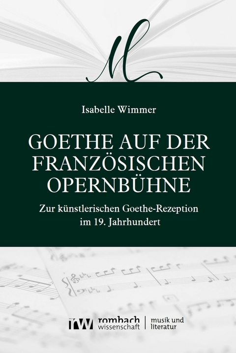 Goethe auf der französischen Opernbühne -  Isabelle Wimmer