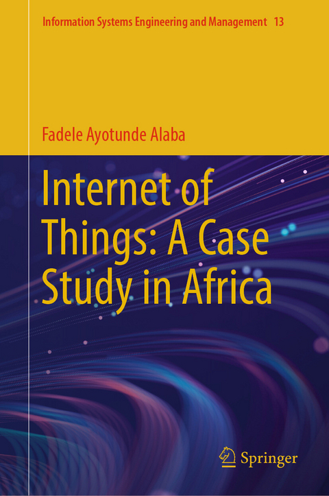 Internet of Things: A Case Study in Africa -  Fadele Ayotunde Alaba