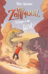 Das Zeitmobil - Gefangen in der Urzeit (Band 1) -  Meike Adelmann