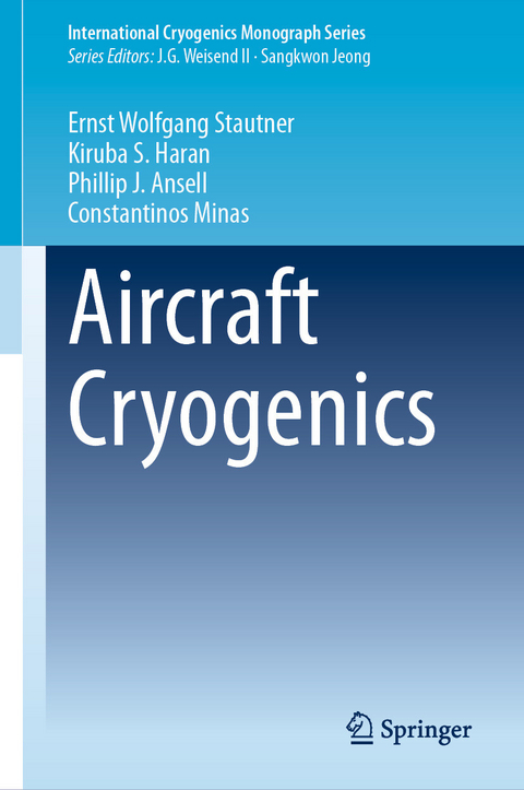 Aircraft Cryogenics -  Ernst Wolfgang Stautner,  Kiruba S. Haran,  Phillip J. Ansell,  Constantinos Minas