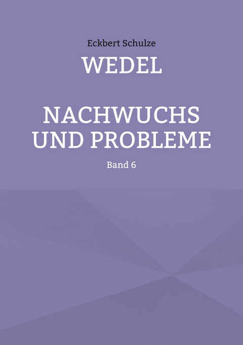 Wedel - Nachwuchs und Probleme - Eckbert Schulze