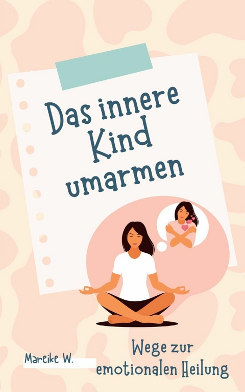 Das innere Kind umarmen -  Mareike W.