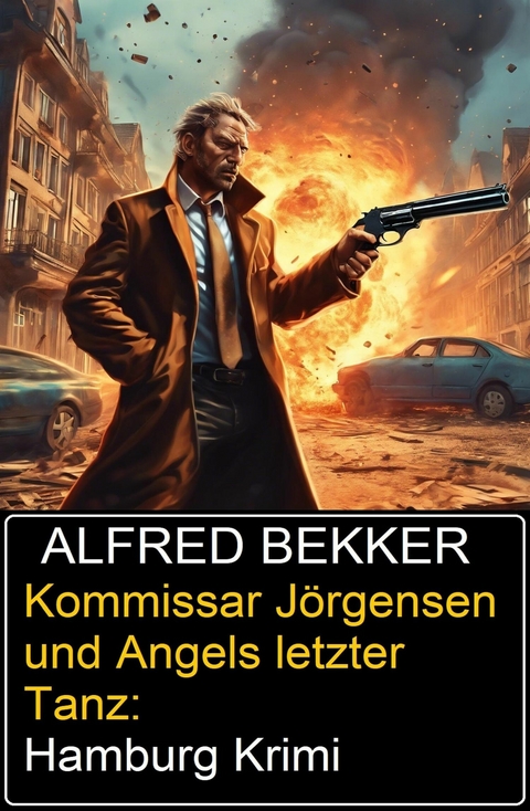 Kommissar Jörgensen und Angels letzter Tanz: Hamburg Krimi -  Alfred Bekker