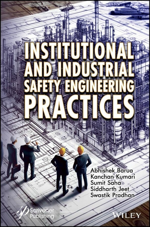 Institutional and Industrial Safety Engineering Practices - Abhishek Barua, Kanchan Kumari, Sumit Saha, Siddharth Jeet, Swastik Pradhan