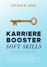 Karrierebooster Soft Skills -  Lothar E. Keck