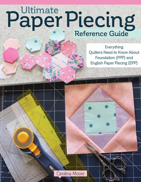 Ultimate Paper Piecing Reference Guide -  Carolina Moore