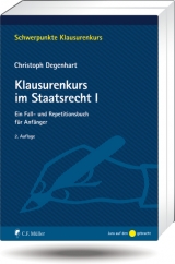 Klausurenkurs im Staatsrecht I - Degenhart, Christoph