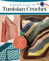 Starter Guide to Tunisian Crochet -  Mary Beth Temple