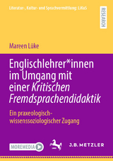 Englischlehrer*innen im Umgang mit einer Kritischen Fremdsprachendidaktik -  Mareen LÃ¼ke