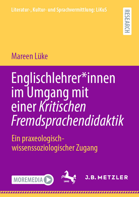 Englischlehrer*innen im Umgang mit einer Kritischen Fremdsprachendidaktik -  Mareen LÃ¼ke