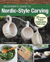 Beginner's Guide to Nordic-Style Carving -  Frank Egholm,  Balder Egholm