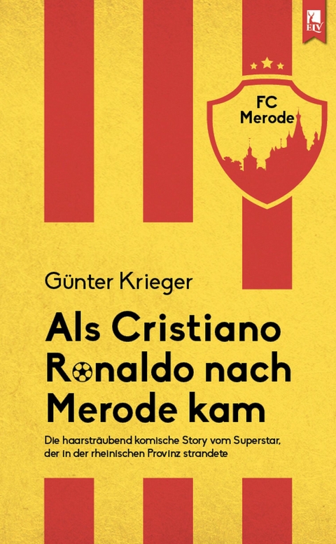 Als Cristiano Ronaldo nach Merode kam -  Günter Krieger