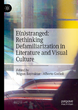 E(n)stranged: Rethinking Defamiliarization in Literature and Visual Culture - 