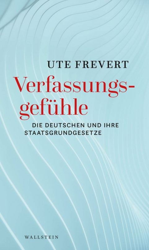 Verfassungsgefühle -  Ute Frevert