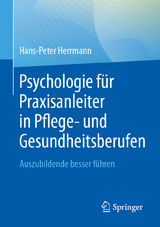 Psychologie für Praxisanleiter in Pflege- und Gesundheitsberufen -  Hans-Peter Herrmann