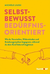 Selbstbewusst bedürfnisorientiert! -  Michele Liussi