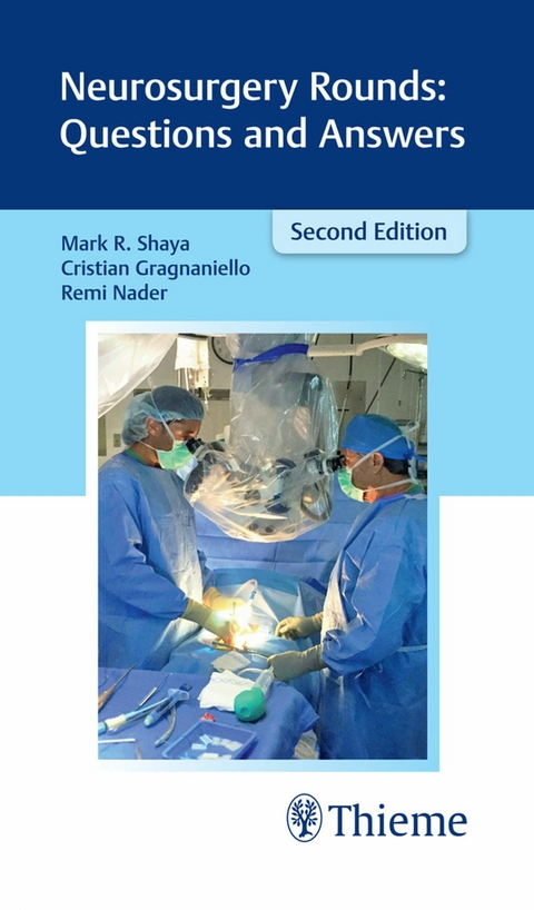 Neurosurgery Rounds: Questions and Answers -  Cristian Gragnaniello,  Remi Nader,  Mark R. Shaya