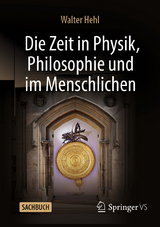 Die Zeit in Physik, Philosophie und im Menschlichen -  Walter Hehl