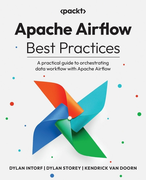 Apache Airflow Best Practices -  Dylan Intorf,  Dylan Storey,  Kendrick van Doorn