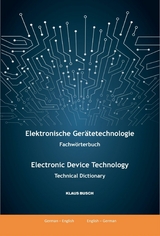 Elektronische Gerätetechnologie -Fachwörterbuch- / Electronic Device Technology -Technical Dictionary- -  Klaus Busch