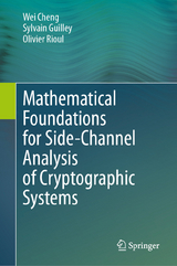 Mathematical Foundations for Side-Channel Analysis of Cryptographic Systems -  Wei Cheng,  Sylvain Guilley,  Olivier Rioul