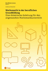 Mathematik in der beruflichen Grundbildung (E-Book) -  Andreas Schneider