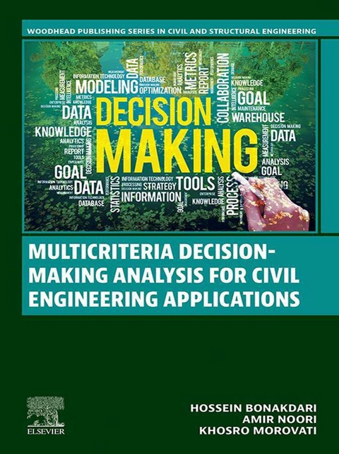 Multicriteria Decision-Making Analysis for Civil Engineering Applications -  Hossein Bonakdari,  Amir Noori,  Khosro Morovati