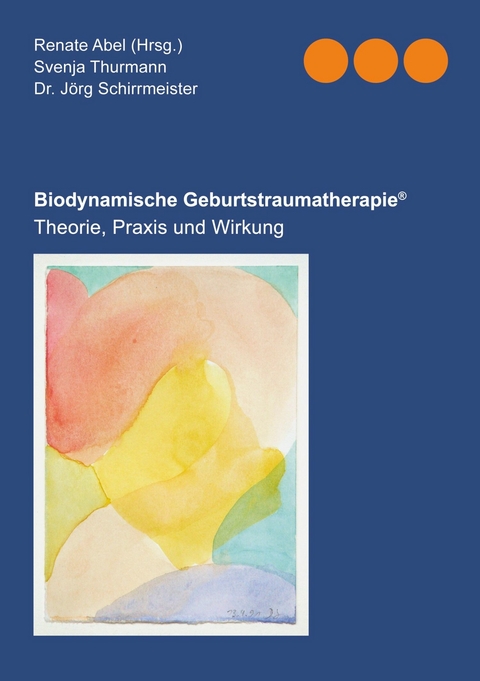 Biodynamische Geburtstraumatherapie® -  Svenja Thurmann,  Jörg Schirrmeister