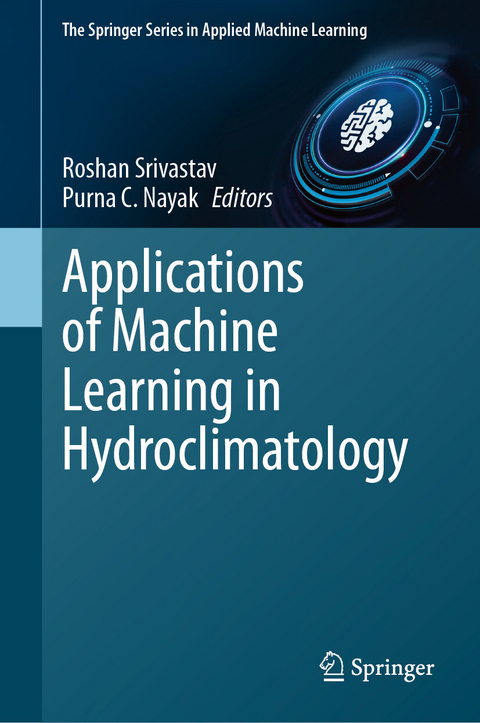 Applications of Machine Learning in Hydroclimatology -  Roshan Srivastav,  Purna C. Nayak