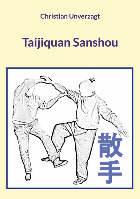 Taijiquan Sanshou -  Christian Unverzagt