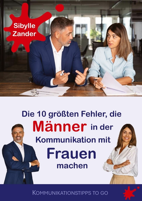 Die 10 größten Fehler, die Männer in der Kommunikation mit Frauen machen -  Sibylle Zander