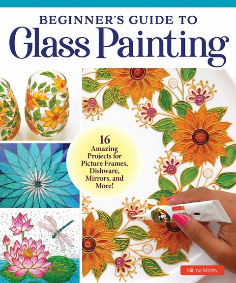 Beginner's Guide to Glass Painting -  Nilima Mistry