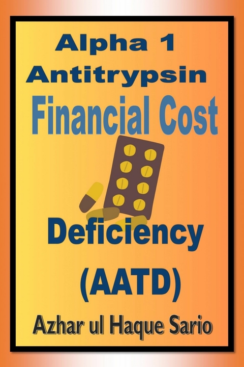 Alpha 1 Antitrypsin Deficiency (AATD) Financial Cost -  Azhar ul Haque Sario