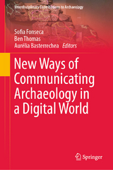 New Ways of Communicating Archaeology in a Digital World - 