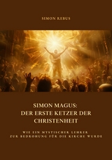 Simon Magus: Der erste Ketzer der Christenheit -  Simon Rebus