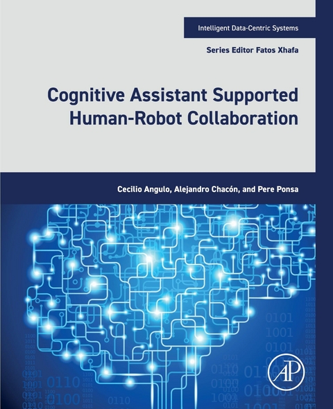 Cognitive Assistant Supported Human-Robot Collaboration -  Cecilio Angulo,  Alejandro Chacon,  Pere Ponsa