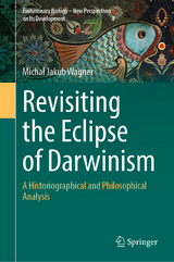 Revisiting the Eclipse of Darwinism -  Michal Jakub Wagner