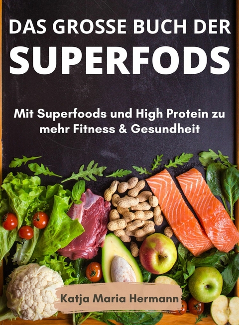 Der große Buch der Superfoods -  Katja Maria Hermann