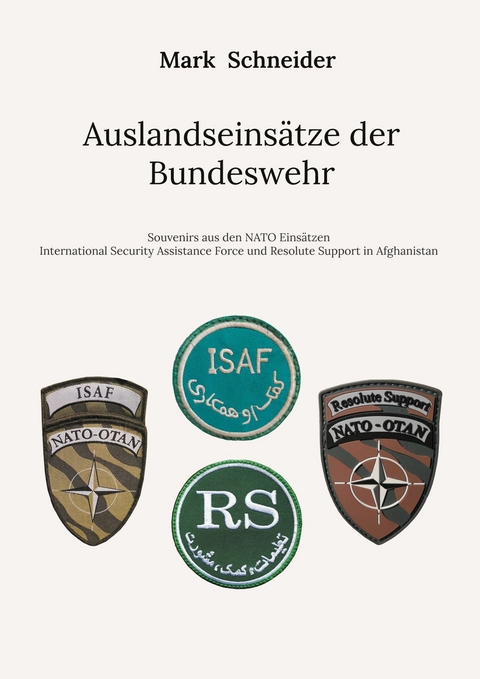 Auslandseinsätze der Bundeswehr -  Mark Schneider