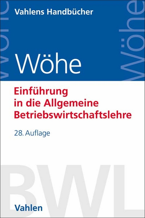 Einführung in die Allgemeine Betriebswirtschaftslehre -  Günter Wöhe,  Ulrich Döring,  Gerrit Brösel