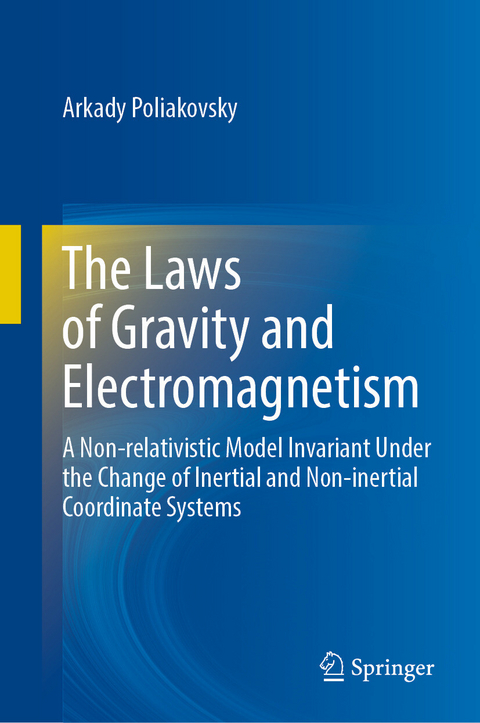 The Laws of Gravity and Electromagnetism -  Arkady Poliakovsky