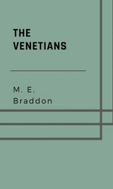 The Venetians -  M. E. Braddon