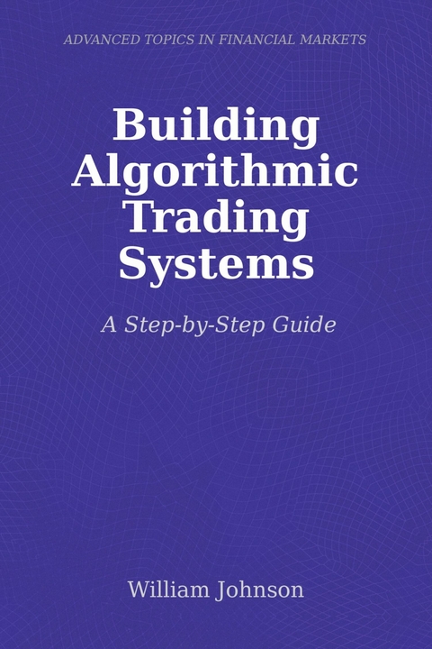 Building Algorithmic Trading Systems -  William Johnson