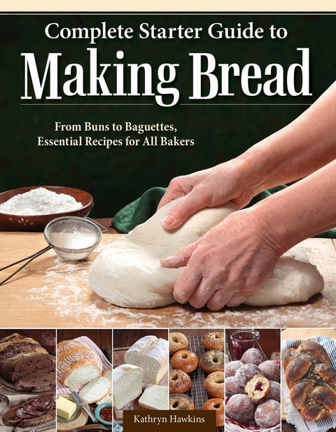 Complete Starter Guide to Making Bread -  Kathryn Hawkins