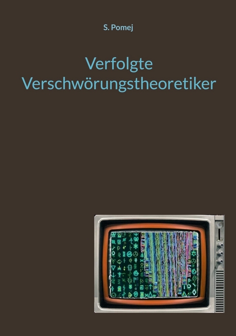 Verfolgte Verschwörungstheoretiker -  S. Pomej