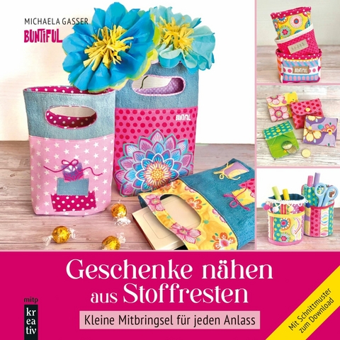 Geschenke nähen aus Stoffresten -  Michaela Buntiful