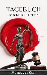 Tagebuch einer LaienRICHTERIN -  Münevver Can